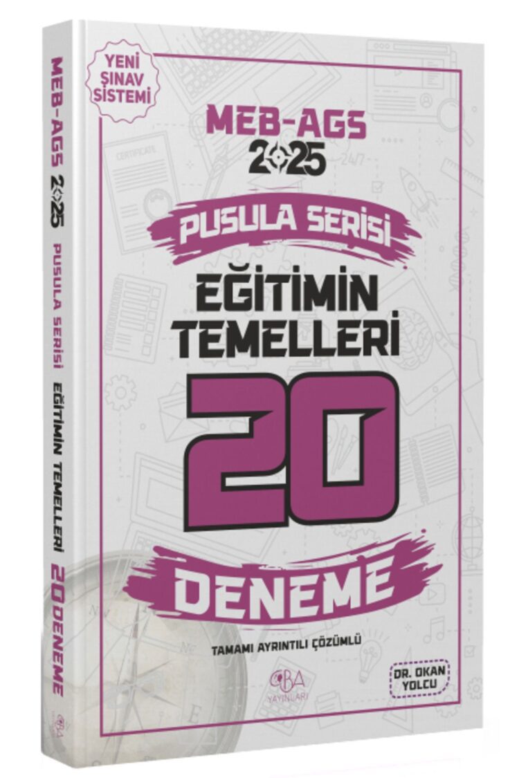 CBA Yayınları 2025 MEB-AGS Eğitimin Temelleri 20 Deneme Çözümlü Pusula Serisi - Okan Yolcu CBA Yayın