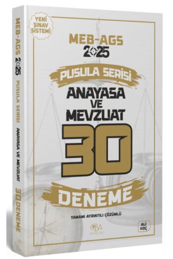 CBA Yayınları 2025 MEB-AGS Anayasa ve Mevzuat 30 Deneme Çözümlü Pusula Serisi - Ali Koç CBA Yayınlar