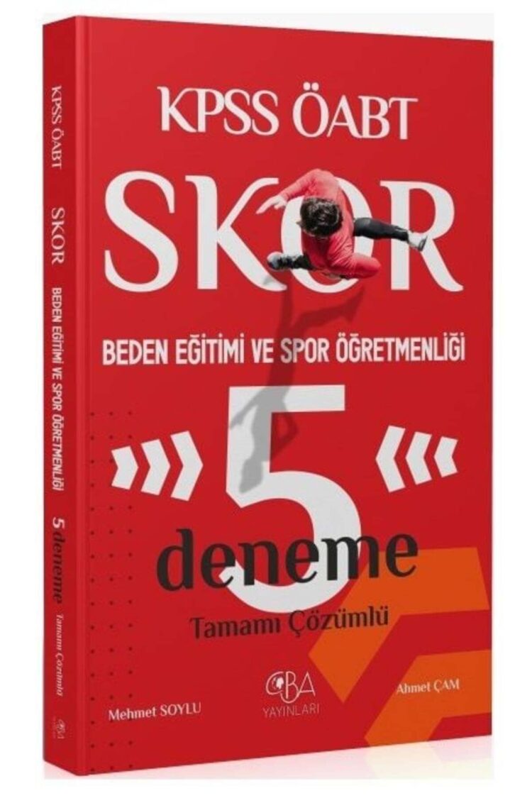 CBA Yayınları ÖABT Beden Eğitimi ve Spor Öğretmenliği Skor 5 Deneme Çözümlü - Mehmet Soylu, Ahmet Ça
