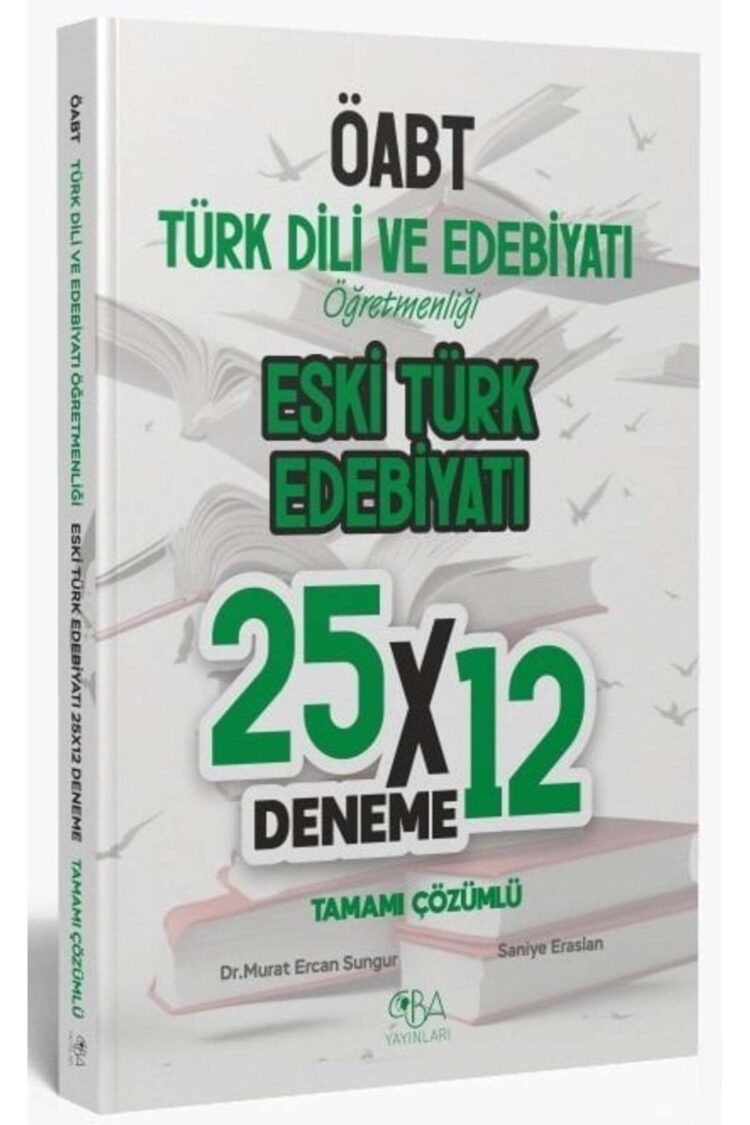 CBA Yayınları ÖABT Eski Türk Edebiyatı 25x12 Deneme Çözümlü - Murat Ercan Sungur, Saniye Eraslan CBA