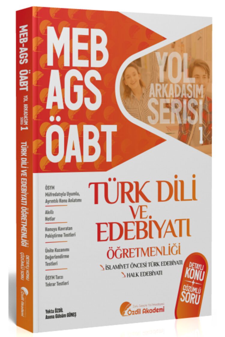 Özdil Akademi ÖABT MEB-AGS Türk Dili ve Edebiyatı 1. Kitap İslamiyet Öncesi Türk Tarihi ve Halk Edeb