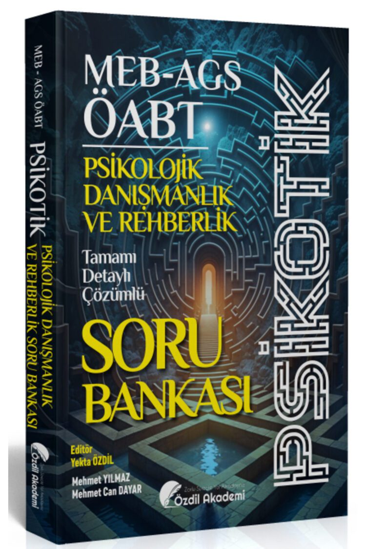 Özdil Akademi Yayınları MEB-AGS ÖABT Psikolojik Danışmanlık ve Rehberlik Psikotik Soru Bankası