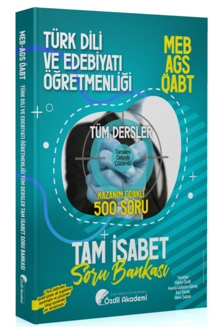 Özdil Akademi ÖABT MEB-AGS Türk Dili ve Edebiyatı Öğretmenliği Tam İsabet 500 Soru Bankası Çözümlü Ö