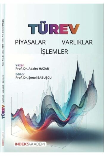 İndeks Akademi Türev Piyasalar-Varlıklar-İşlemler - Şenol Babuşcu, Adalet Hazar İndeks Akademi Yayın
