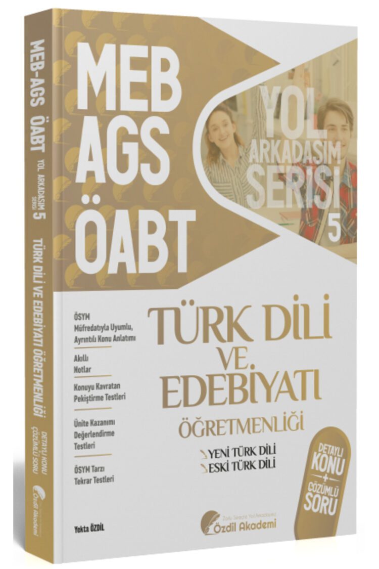 Özdil Akademi ÖABT MEB-AGS Türk Dili ve Edebiyatı 5. Kitap Yeni ve Eski Türk Dili Konu Anlatımlı Sor