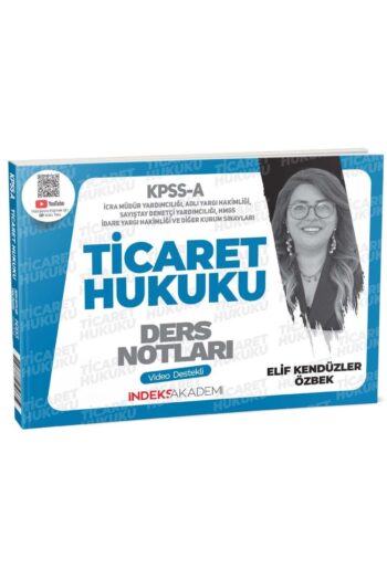 İndeks Akademi 2025 KPSS A Grubu Ticaret Hukuku Video Ders Notları - Elif Kendüzler Özbek İndeks Aka