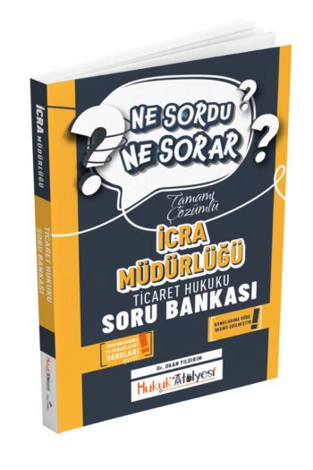 Hukuk Atölyesi İcra Müdürlüğü Ne Sordu Ne Sorar Ticaret Hukuku Tamamı Çözümlü Soru Bankası