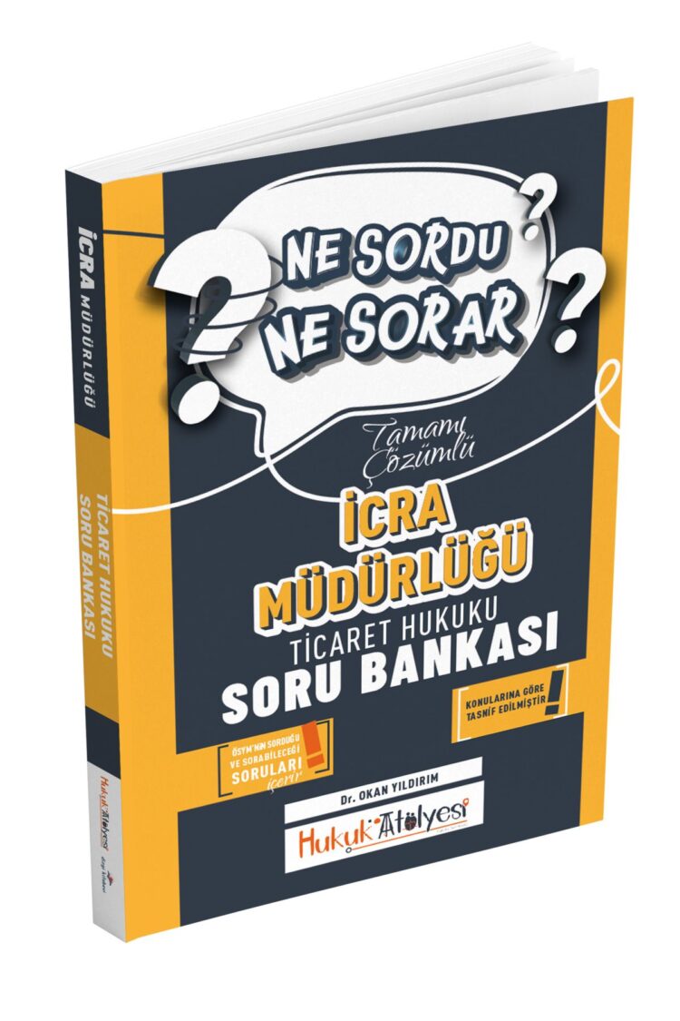 Hukuk Atölyesi İcra Müdürlüğü Ne Sordu Ne Sorar Ticaret Hukuku Tamamı Çözümlü Soru Bankası
