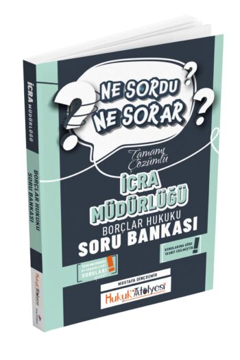 Hukuk Atölyesi İcra Müdürlüğü Ne Sordu Ne Sorar Borçlar Hukuku Tamamı Çözümlü Soru Bankası