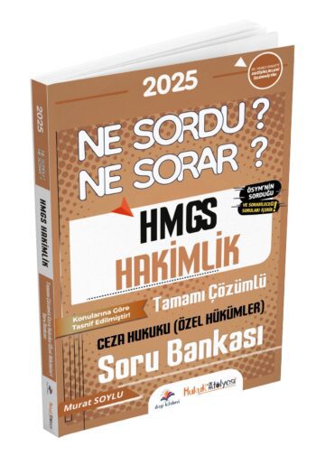 Hukuk Atölyesi HMGS Hakimlik Ne Sordu Ne Sorar Ceza Hukuku Özel Hükümler Çözümlü Soru Bankası