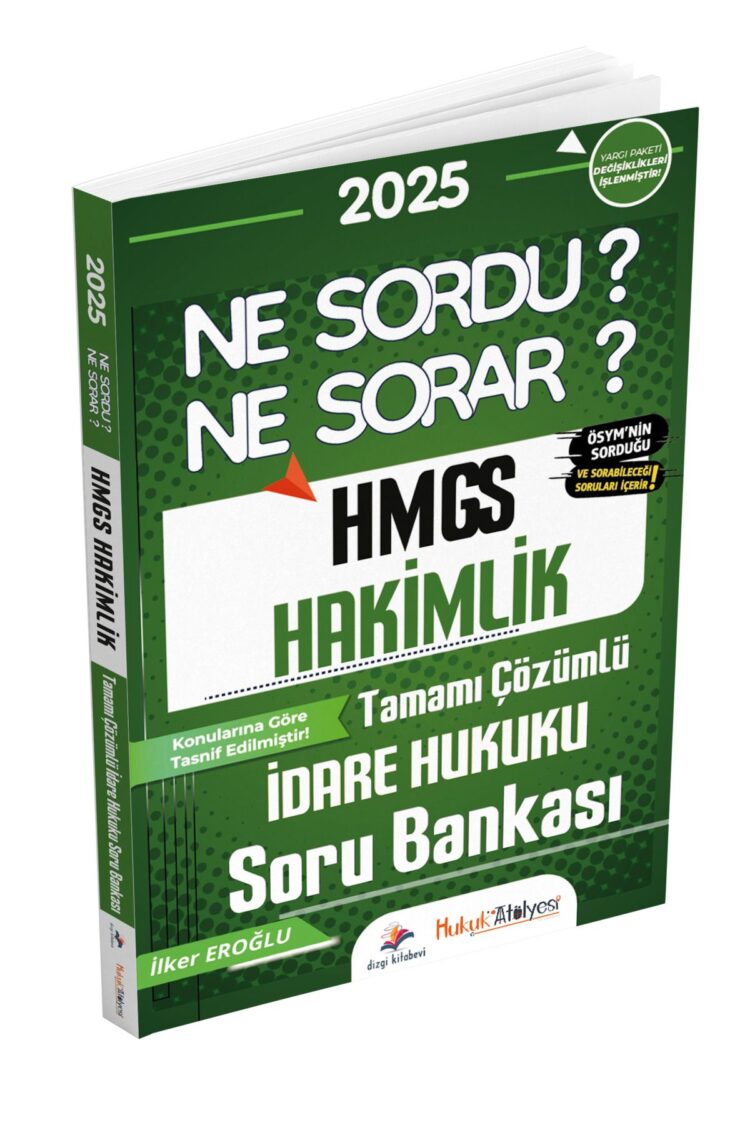Hukuk Atölyesi HMGS Hakimlik Ne Sordu Ne Sorar İdare Hukuku Tamamı Çözümlü Soru Bankası İlker Eroğlu