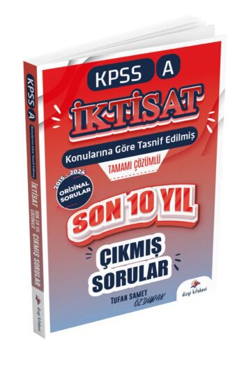 2025 Kpss A İktisat Konularına Göre Tasnif Edilmiş Son 10 Yıl Çözümlü Orijinal Çıkmış Sorular