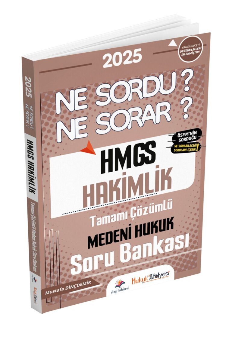 Hukuk Atölyesi HMGS Hakimlik Ne Sordu Ne Sorar Medeni Hukuk Çözümlü Soru Bankası Mustafa Dinçdemir