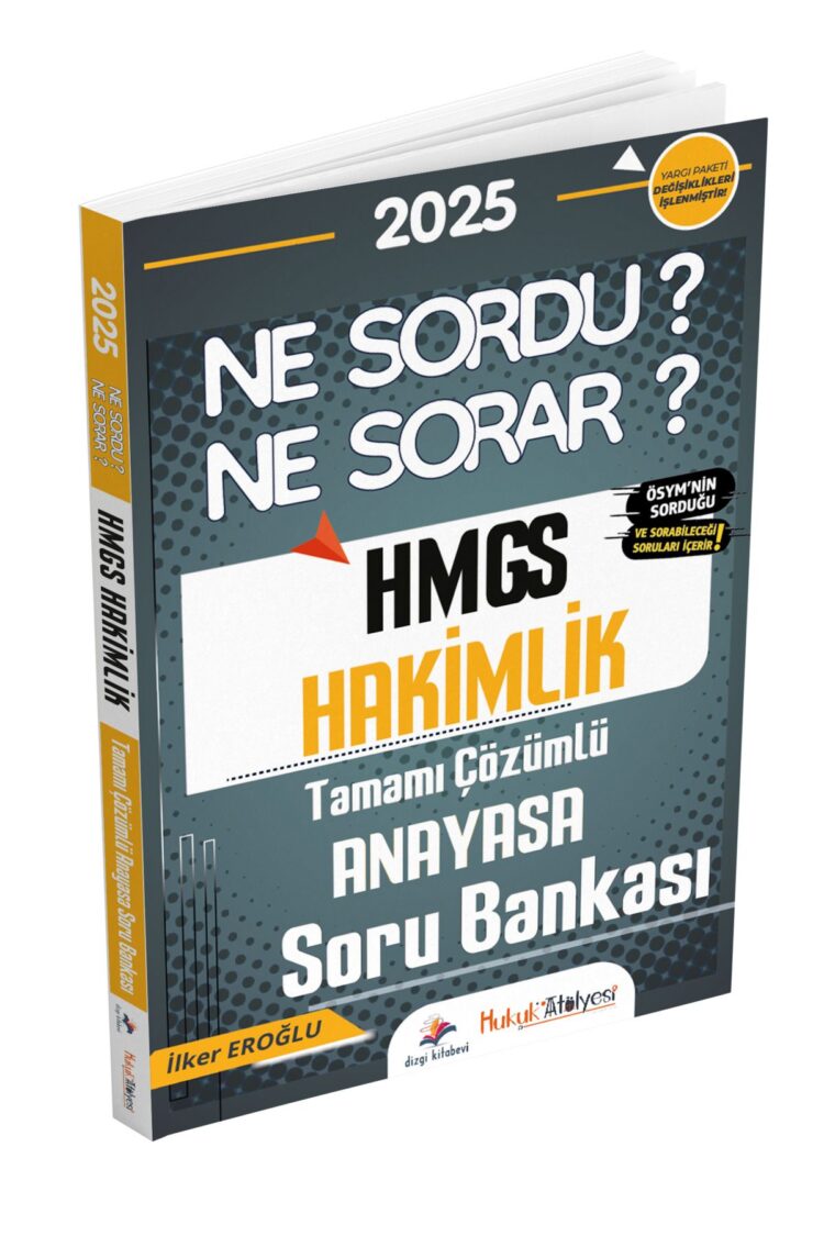 Hukuk Atölyesi HMGS Hakimlik Ne Sordu Ne Sorar Anayasa Hukuku Çözümlü Soru Bankası İlker Eroğlu