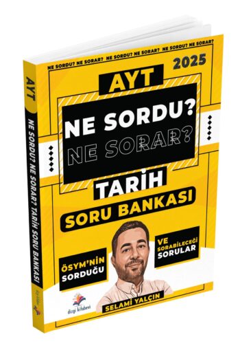 2025 Ne Sordu Ne Sorar AYT Tarih Soru Bankası Selami Yalçın