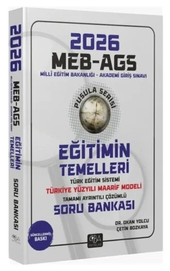 CBA Yayınları 2026 MEB-AGS Eğitimin Temelleri ve Türk Eğitim Sistemi ve Maarif Modeli Soru Bankası Çözümlü Pusula Serisi - Okan Yolcu CBA Yayınları